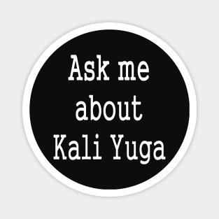 Kali Yuga Yoga Spiritual Awareness Magnet